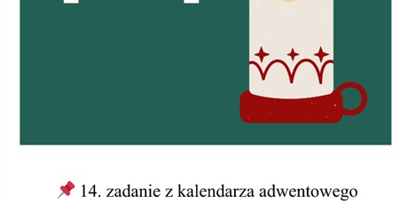 Powiększ grafikę: Kartka z Kalendarza Adwentowego z treścią zadania do wykonania.